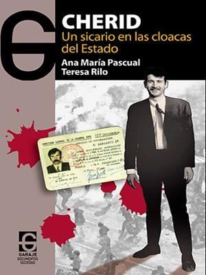 Cherid: un sicario en las cloacas del DEstado | Pascual Cuenca, Ana María | Cooperativa autogestionària