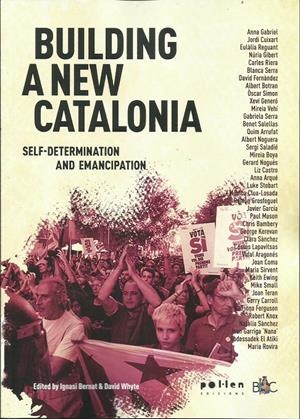 BUILDING A NEW CATALONIA | Bernat, Ignasi; Whyte, David (ED) | Cooperativa autogestionària