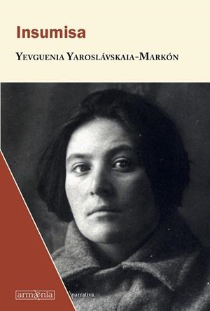 Insumisa | Yaroslavskaia-Markon, Yevguenia