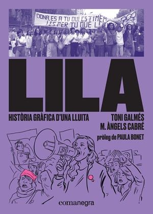Lila: història gràfica d’una lluita | Galmés, Toni/Cabré, Maria Àngels | Cooperativa autogestionària