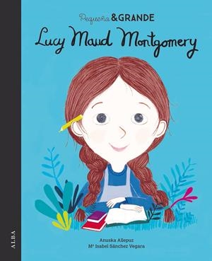 Pequeña & Grande Lucy Maud Montgomery | Sánchez Vegara, Mª Isabel | Cooperativa autogestionària