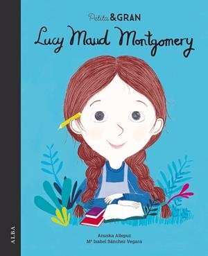 Petita & Gran Lucy Maud Montgomery | Sánchez Vegara, Mª Isabel | Cooperativa autogestionària