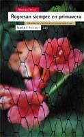 Regresan siempre en primavera. Colombia: luz y sombra de un proceso hacia la paz | Wolf, Maribel | Cooperativa autogestionària