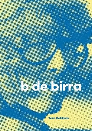 B DE BIRRA | Robbins, Tom | Cooperativa autogestionària