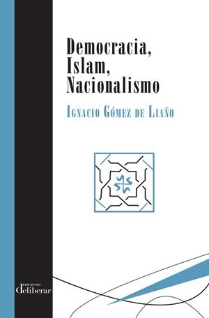 Democracia, islam, nacionalismo | Gómez de Liaño, Ignacio | Cooperativa autogestionària