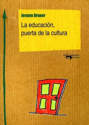La educación, puerta de la cultura | Bruner, Jerome | Cooperativa autogestionària