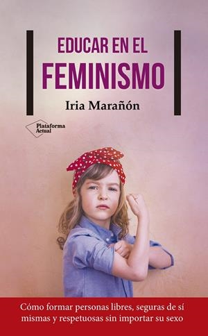 Educar en el feminismo | Marañón, Iria