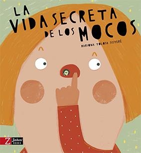 La vida secreta de los mocos | Tolosa Sisteré, Mariona | Cooperativa autogestionària