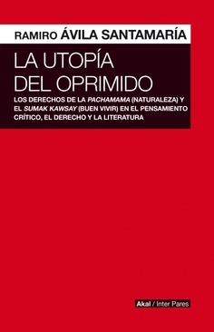 La utopía dle oprimido | Ávila Santamaría, Ramiro | Cooperativa autogestionària
