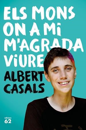 Els mons on a mi m'agrada viure | Casals, Albert | Cooperativa autogestionària