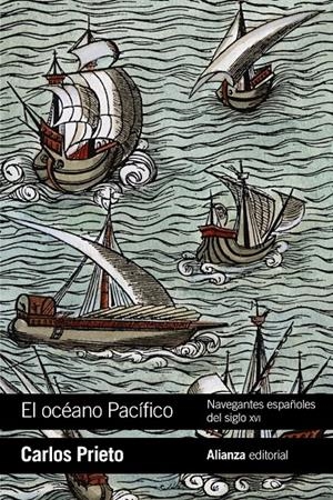 El océano Pacífico: Navegantes españoles del siglo XVI | Prieto, Carlos