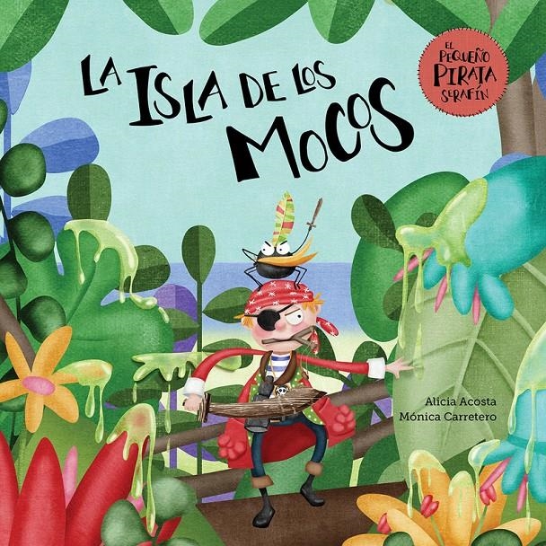 La isla de los mocos | Acosta, Alicia/Carretero, Mónica | Cooperativa autogestionària