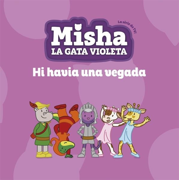 Misha, la gata violeta 5. Hi havia una vegada