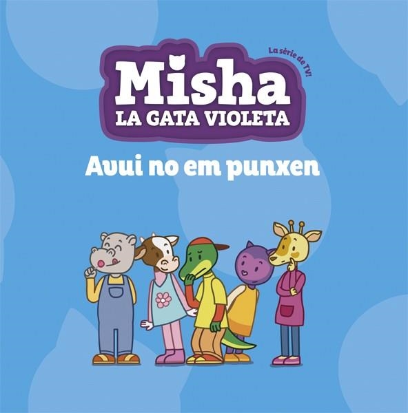 Misha, la gata violeta 6. Avui no em punxen