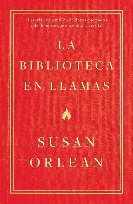 La biblioteca en llamas | Orlean, Susan | Cooperativa autogestionària