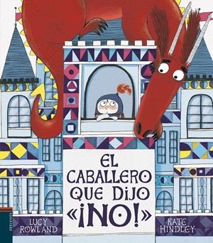 El caballero que dijo ¡NO! | Rowland, Lucy | Cooperativa autogestionària