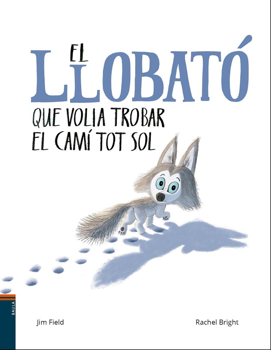 El llobató que volia trobar el camí tot sol | Bright, Rachel | Cooperativa autogestionària