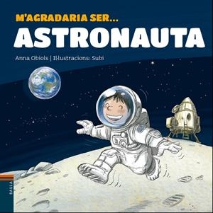 M'agradaria ser ... Astronauta | Obiols Llopart, Anna