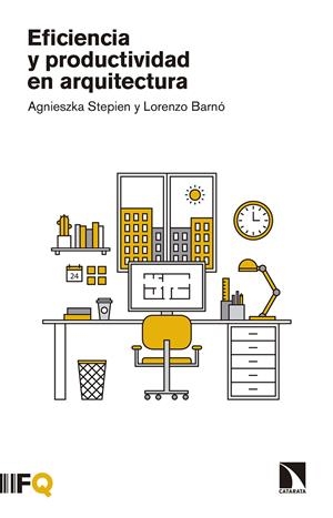 Eficiencia y productividad en arquitectura | Stepien, Agnieszka/Barnó Martínez, Lorenzo