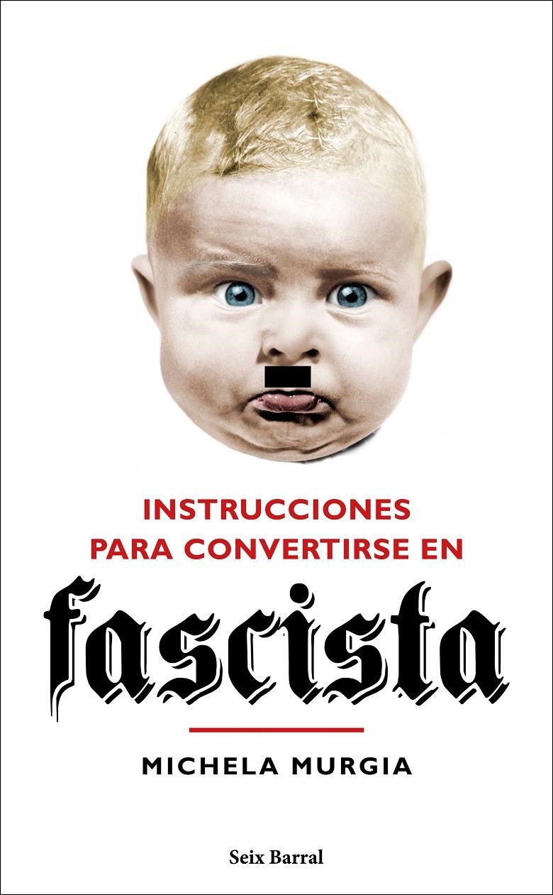 Instrucciones para convertirse en fascista | Murgia, Michela