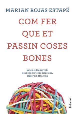 Com fer que et passin coses bones | Rojas Estapé, Marián | Cooperativa autogestionària