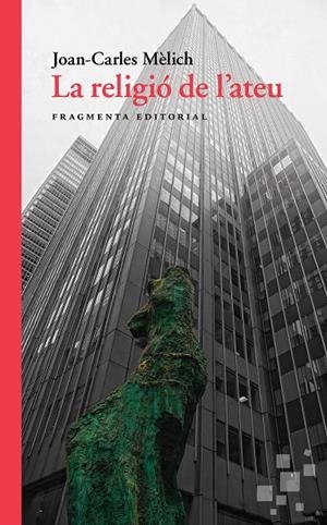 La religió de l'ateu | Mèlich Sangrà, Joan-Carles | Cooperativa autogestionària