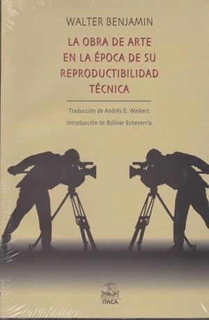 La obra de arte en la época de su reproductibilidad técnica | Benjamín, Walter