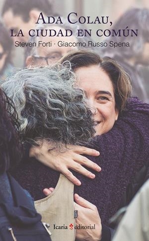 ADA COLAU. LA CIUDAD EN COMUN | Giacomo Russo Spena / Steven Forti | Cooperativa autogestionària