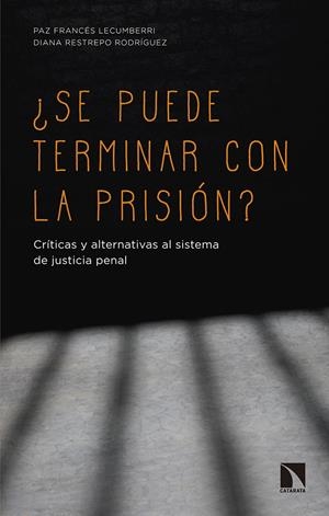 ¿Se puede terminar con la prisión? | Francés Lecumberri, Paz/Restrepo Rodríguez, Diana
