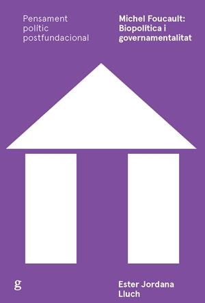 Michel Foucault: Biopolítica i governamentalitat | Jordana Lluch, Ester | Cooperativa autogestionària