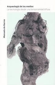 Arqueología de los medios | Manuela de Barros | Cooperativa autogestionària