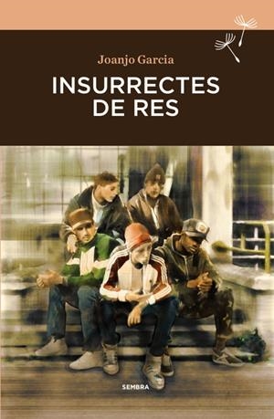 Insurrectes de res | Garcia, Joanjo | Cooperativa autogestionària