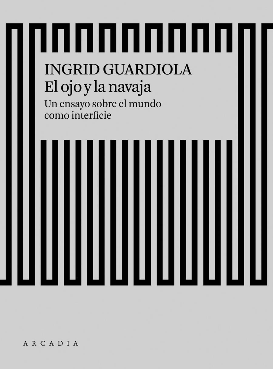 El ojo y la navaja | Guardiola Sanchez, Ingrid
