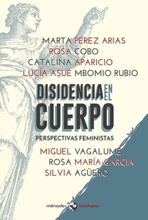 Disidencia en el cuerpo | Vagalume, Miguel/Asué Mbomio, Lucía/Pérez Arias, Marta/Aparicio Villalonga, Catalina/Agüero Fernánde | Cooperativa autogestionària