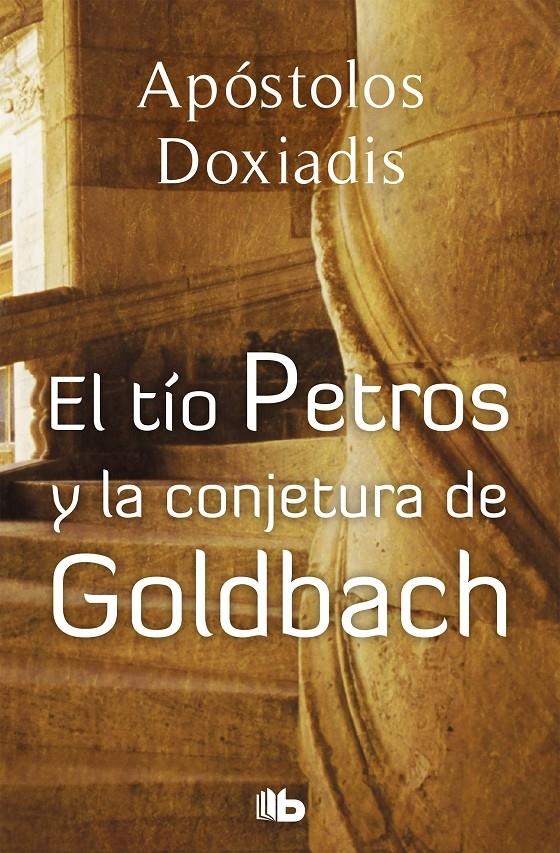 El tío Petros y la conjetura de Goldbach | Doxiadis, Apostolos