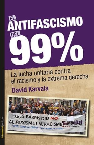 El antifascismo del 99% | Karvala, Davi | Cooperativa autogestionària