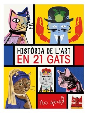 Història de l'art en 21 gats | Vowles, Diana/Norbury, Jocelyn | Cooperativa autogestionària