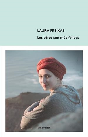 Los otros son más felices | Freixas, Laura | Cooperativa autogestionària