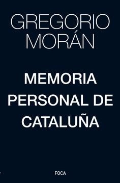 MEMORIA PERSONAL DE CATALUÑA | Morán, Gregorio | Cooperativa autogestionària