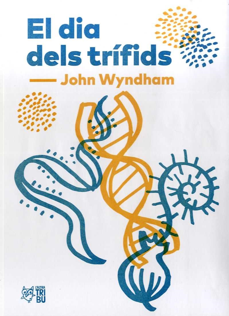 El dia dels trífids | WYNDHAM, JOHN | Cooperativa autogestionària