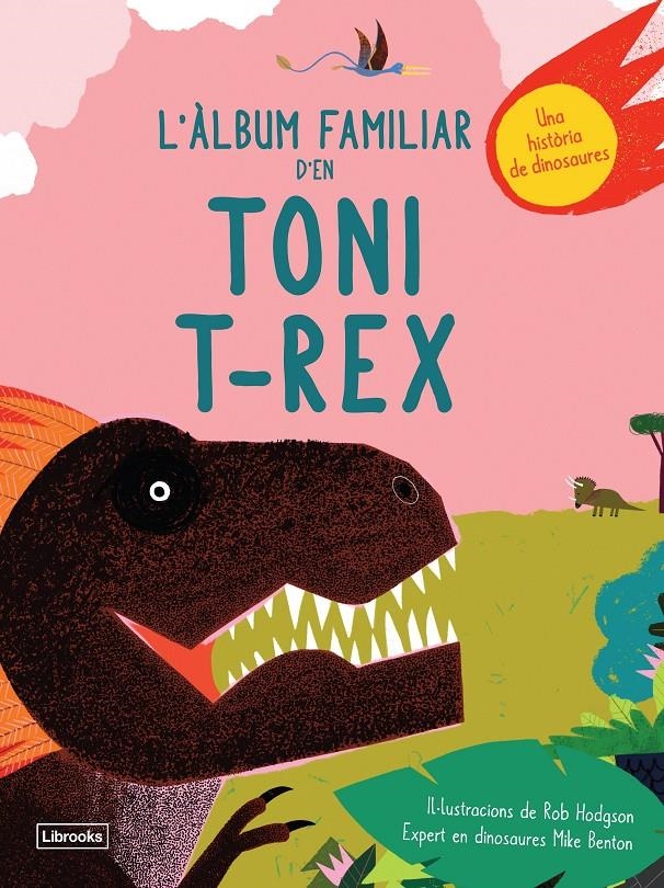 L'àlbum familiar d'en Toni T-Rex | Benton, Mike/Hodgson, Rob | Cooperativa autogestionària
