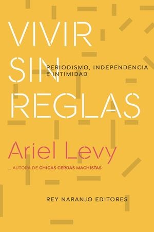 VIVIR SIN REGLAS | Levy, Ariel