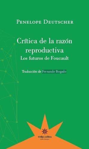 CRITICA DE LA RAZON REPRODUCTIVA | Deutscher, Penelope | Cooperativa autogestionària