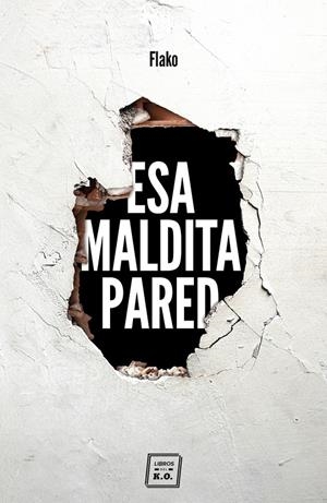 Esa maldita pared | Flako | Cooperativa autogestionària