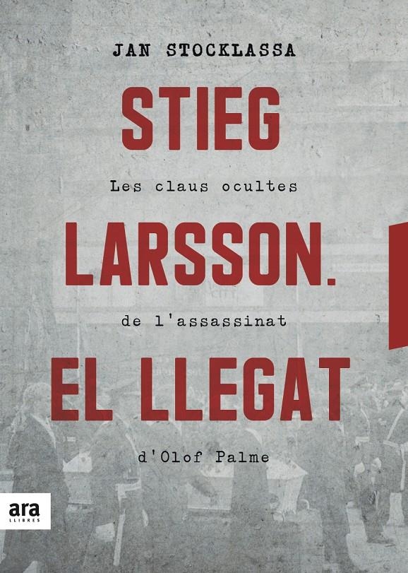 Stieg Larsson. El llegat | Jan Stocklassa