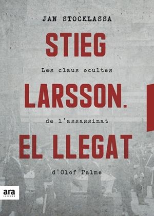 Stieg Larsson. El llegat | Jan Stocklassa | Cooperativa autogestionària