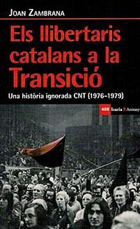 Els llibertaris catalans a la transició | Zambrana Capitán, Joan | Cooperativa autogestionària