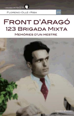 Front d'Aragó: 123 Brigada Mixta | Ollé i Riba , Florenci