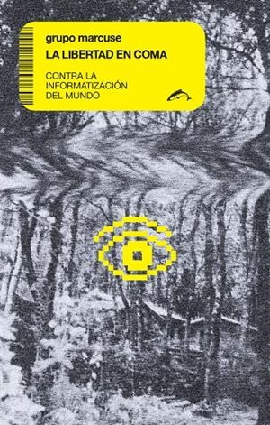 La libertad en coma | Grupo Marcuse | Cooperativa autogestionària