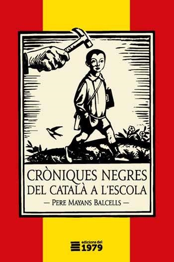 Cròniques negres del català a l'escola | Mayans Balcells, Pere | Cooperativa autogestionària